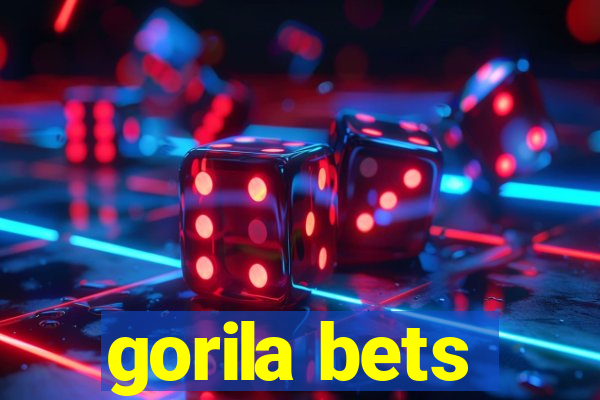 gorila bets